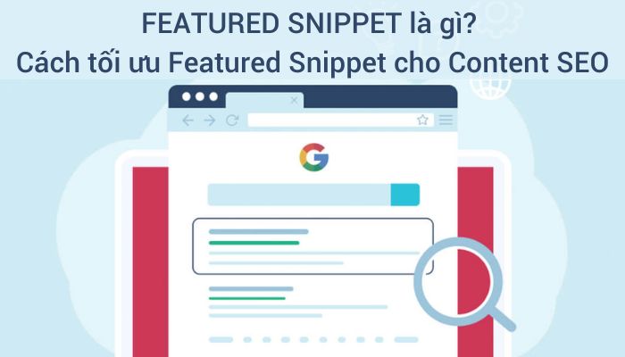 Featured Snippet là gì? Cách tối ưu Featured Snippet cho Content SEO