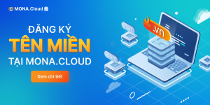 đơn vị đăng ký tên miền hàng đầu Mona Cloud