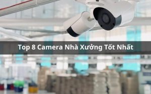top camera nhà xưởng