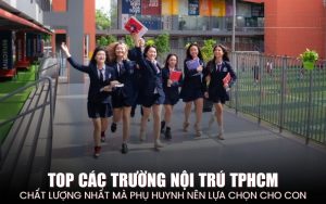 top các trường nội trú TPHCM
